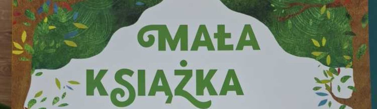 Zachęcamy do udziału w ogólnopolskiej kampanii ,,Mała książka – wielki człowiek”